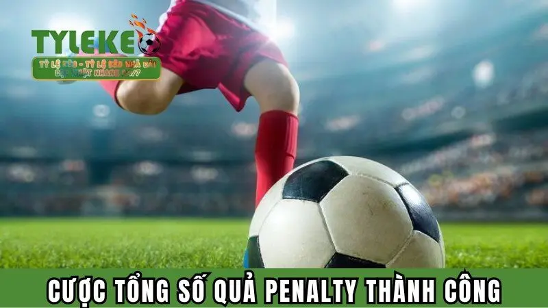 Cược tổng số quả penalty thành công