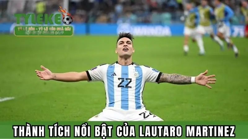 Các thành tích nổi bật của Lautaro Martinez