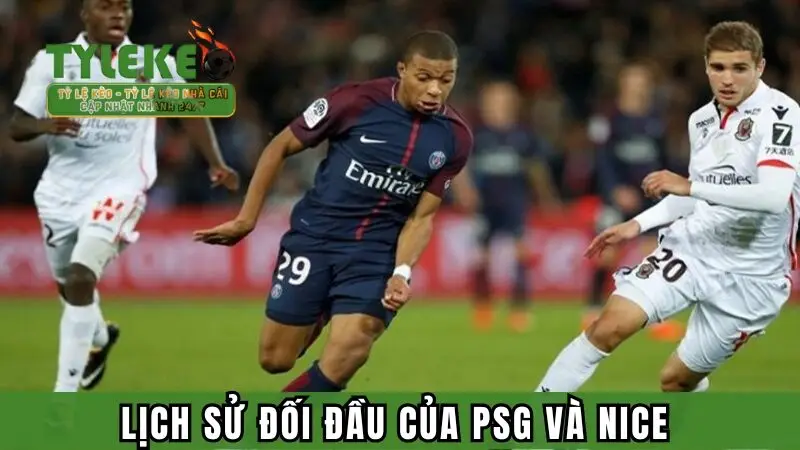 Lịch sử đối đầu của PSG và Nice trong quá khứ