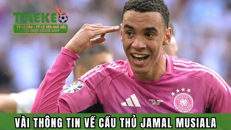 Sơ lược vài thông tin về cầu thủ Jamal Musiala