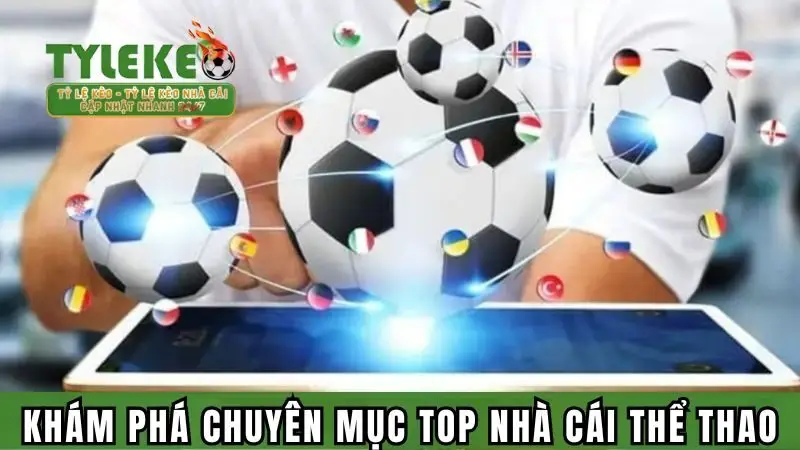 Khám phá chuyên mục top nhà cái thể thao