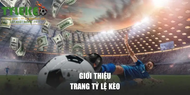 Giới thiệu trang Tỷ Lệ Kèo